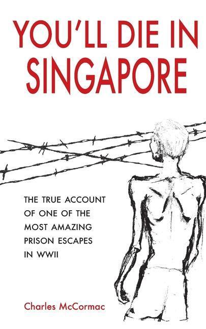 Cover: 9789814625562 | You'll Die in Singapore: The True Account of One of the Most...