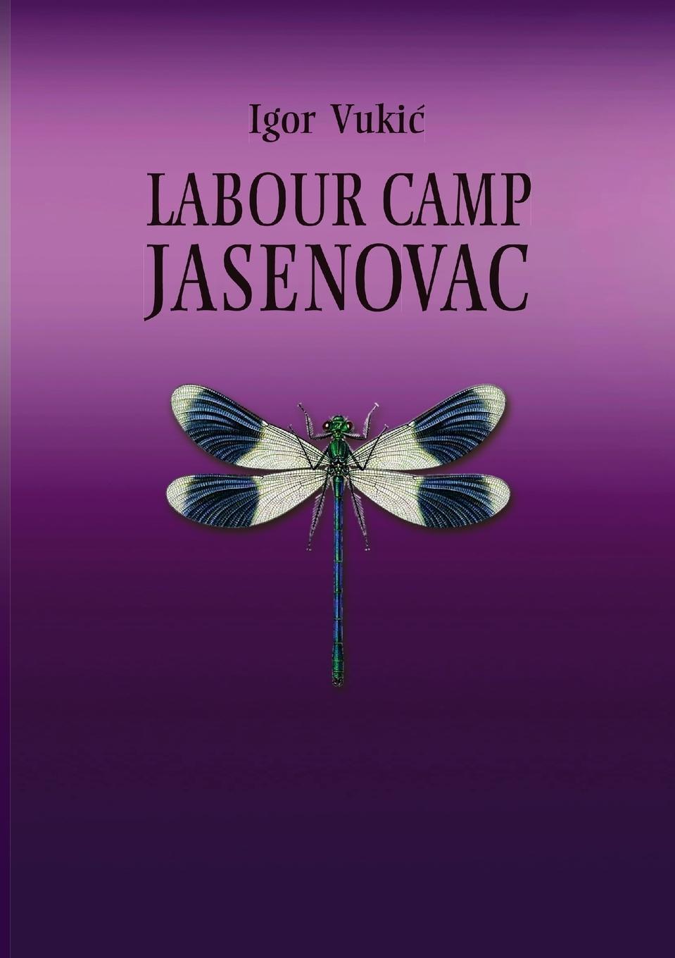 Cover: 9780359952083 | LABOUR CAMP JASENOVAC | Igor Vuki¿ | Taschenbuch | Paperback | 2019