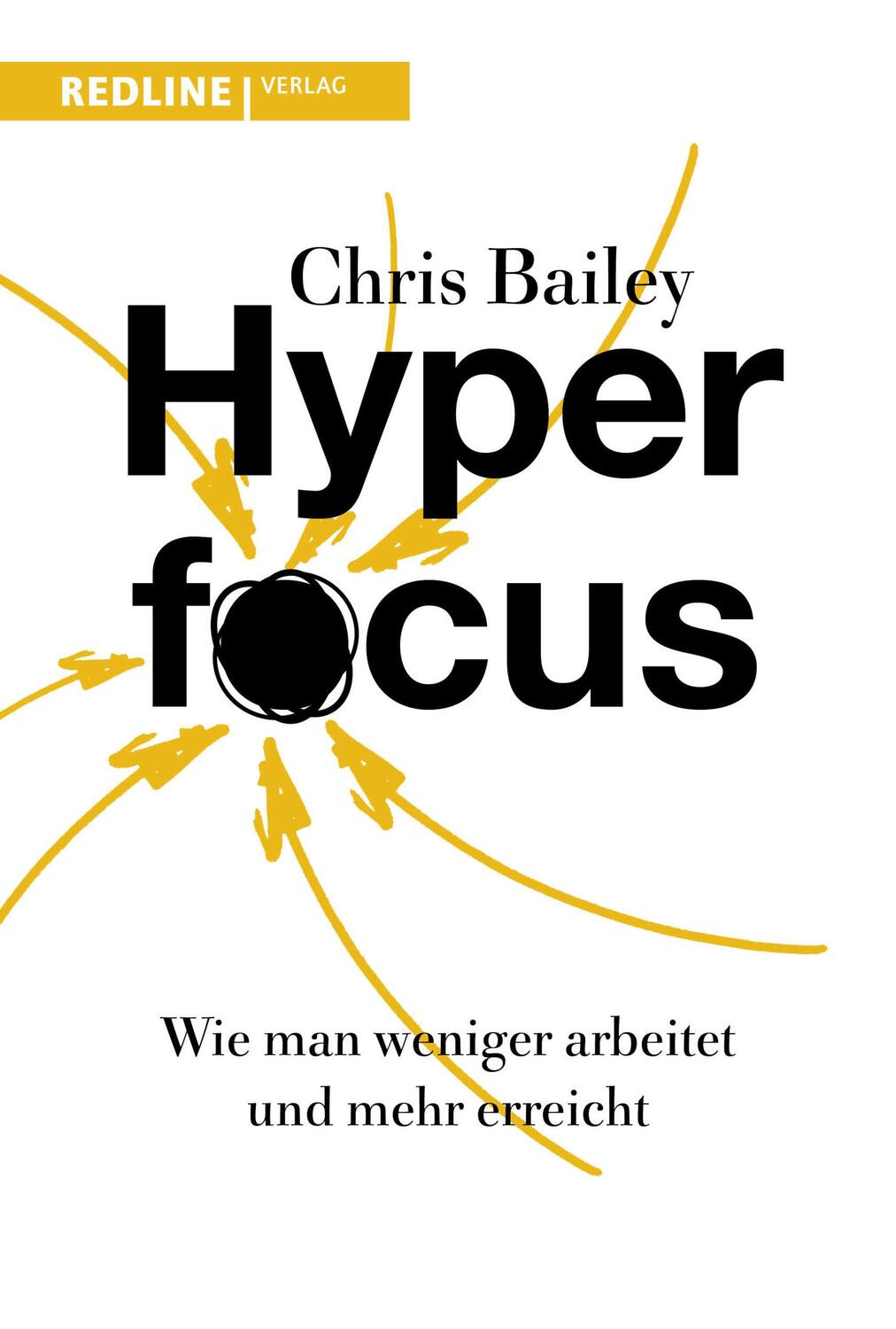 Cover: 9783868817478 | Hyperfocus | Wie man weniger arbeitet und mehr erreicht | Chris Bailey