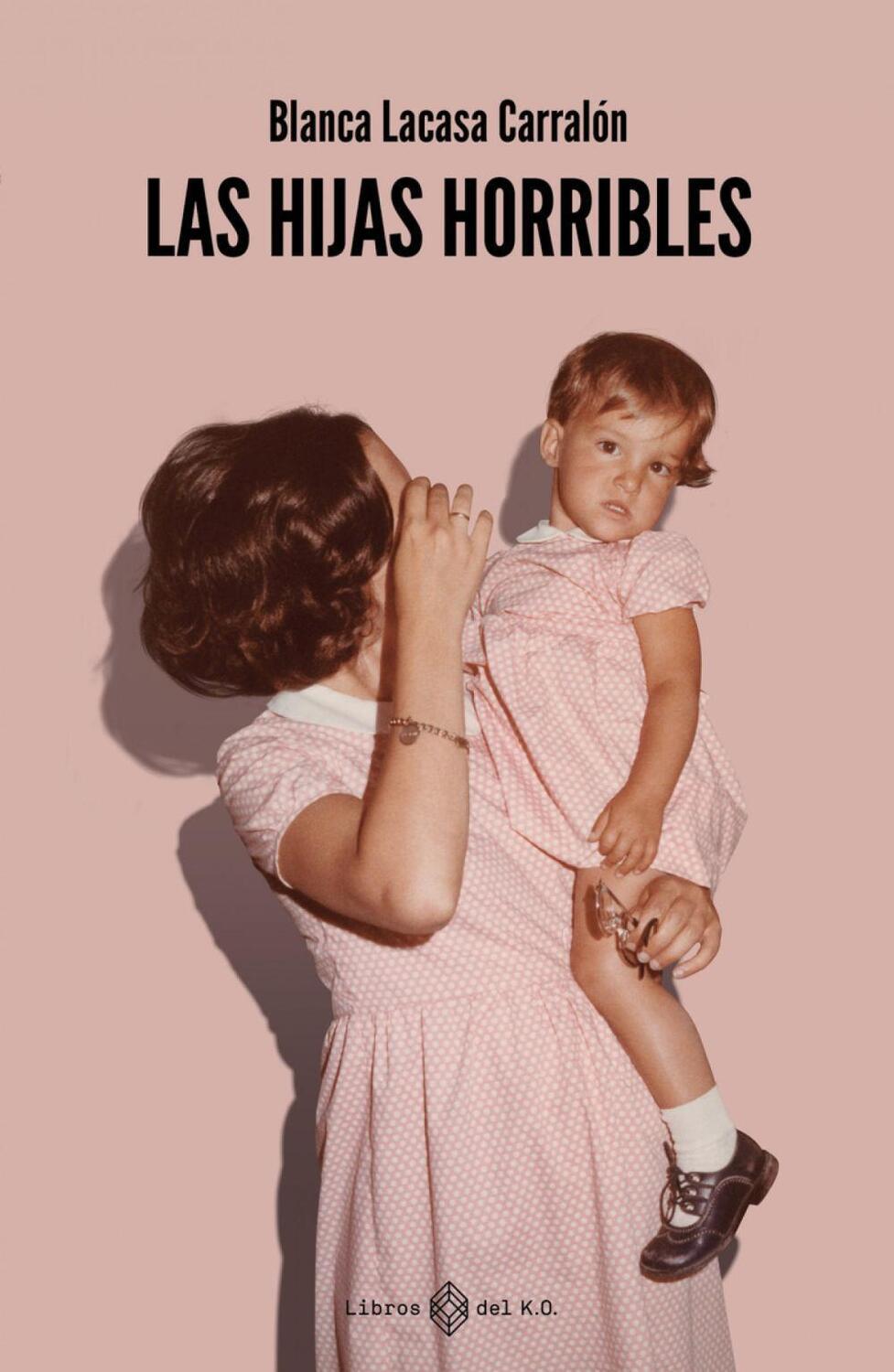 Cover: 9788419119407 | Las hijas horribles | Taschenbuch | Spanisch | Libros del KO, SLL