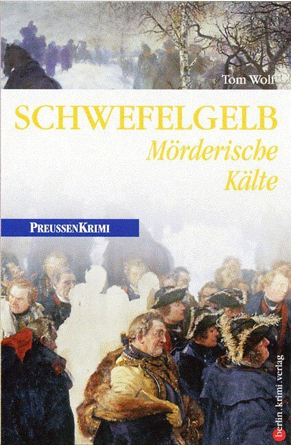Cover: 9783898090193 | Schwefelgelb | Mörderische Kälte | Tom Wolf | Taschenbuch | 272 S.