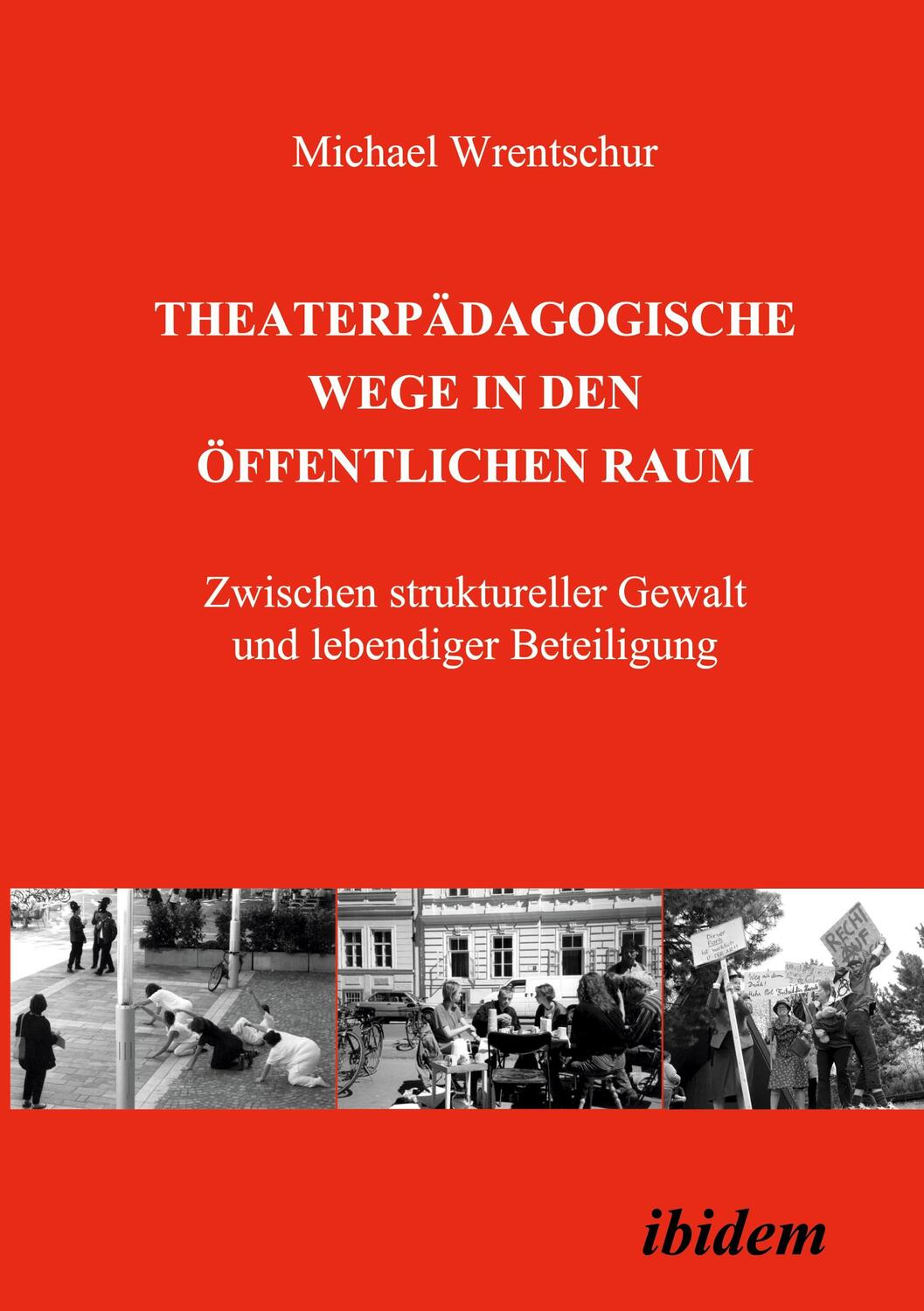 Cover: 9783898213813 | Theaterpädagogische Wege in den öffentlichen Raum | Michael Wrentschur