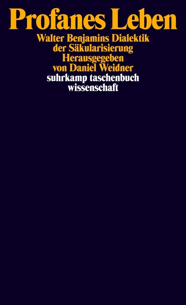 Cover: 9783518295632 | Profanes Leben | Walter Benjamins Dialektik der Säkularisierung | Buch