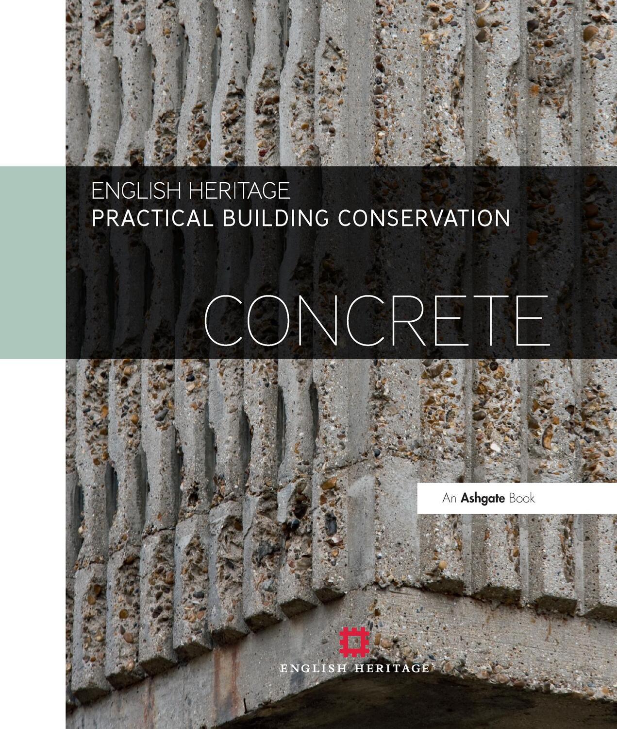 Cover: 9780754645658 | Practical Building Conservation: Concrete | Historic England | Buch