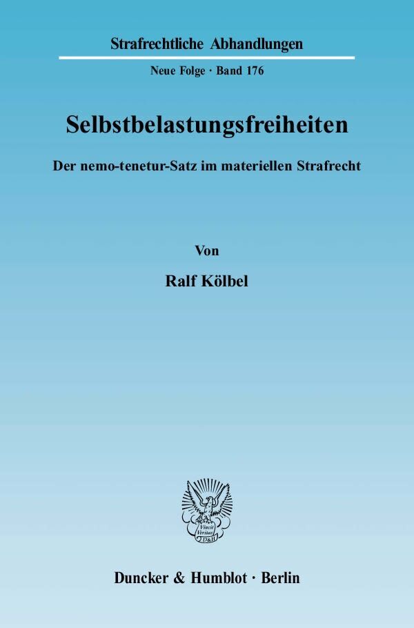 Cover: 9783428120390 | Selbstbelastungsfreiheiten. | Ralf Kölbel | Taschenbuch | 576 S.