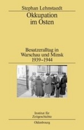 Cover: 9783486595925 | Okkupation im Osten | Stephan Lehnstaedt | Buch | Deutsch | 2010
