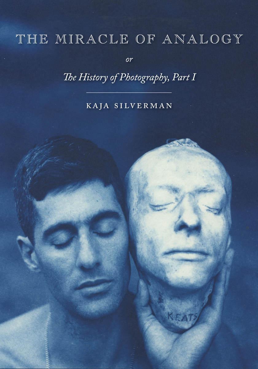 Cover: 9780804793995 | The Miracle of Analogy | or The History of Photography, Part 1 | Buch