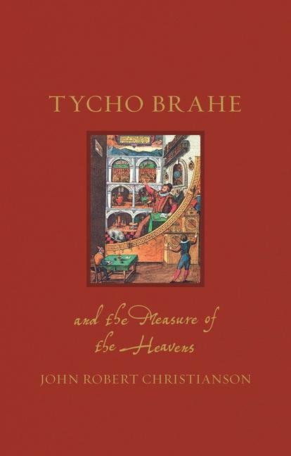 Cover: 9781789142341 | Tycho Brahe and the Measure of the Heavens | John Robert Christianson