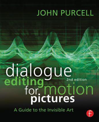 Cover: 9780415828178 | Dialogue Editing for Motion Pictures: A Guide to the Invisible Art