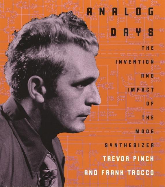 Cover: 9780674016170 | Analog Days | The Invention and Impact of the Moog Synthesizer | Buch