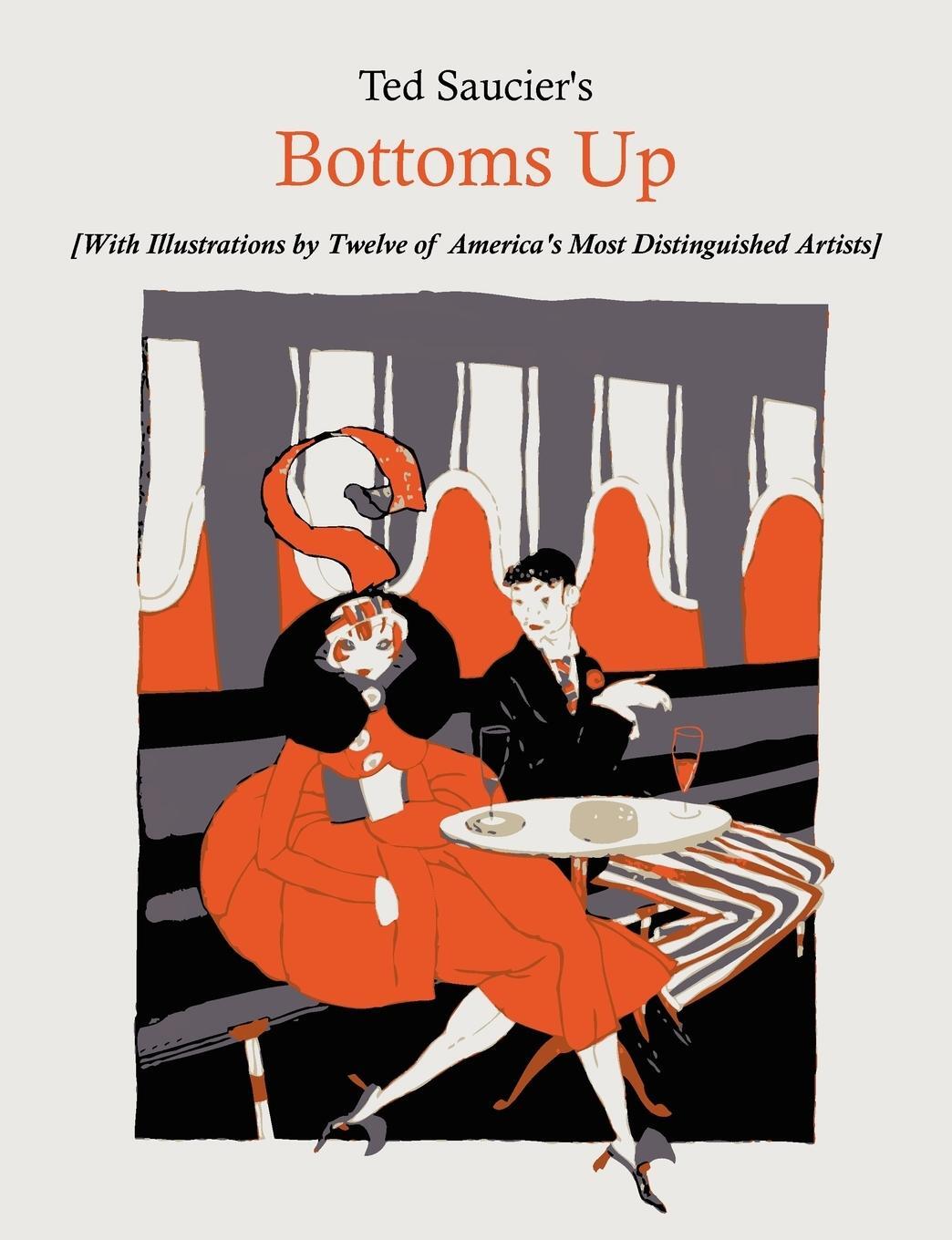 Cover: 9781891396656 | Ted Saucier's Bottoms Up [With Illustrations by Twelve of America's...