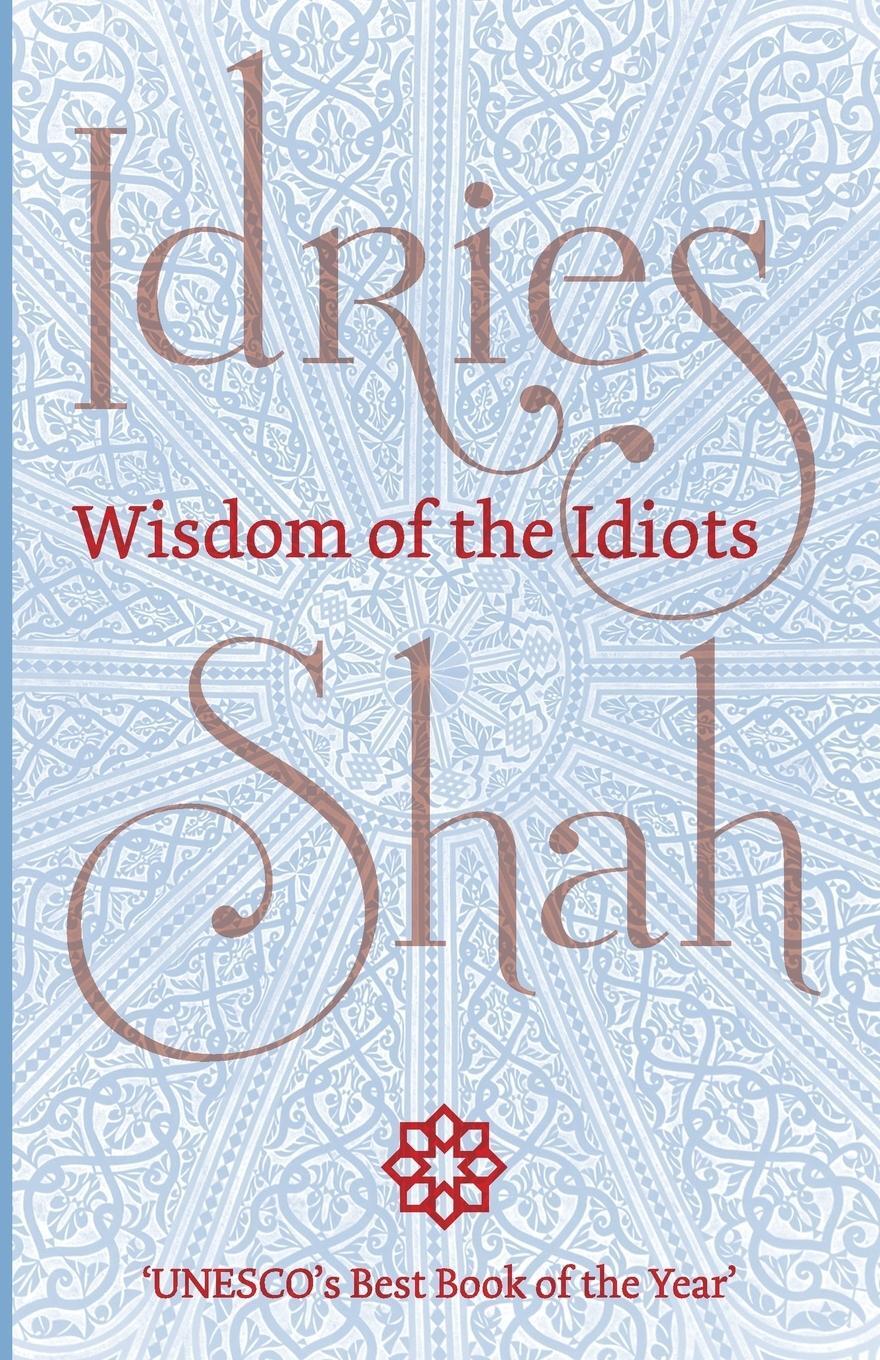 Cover: 9781784790363 | Wisdom of the Idiots | Idries Shah | Taschenbuch | Paperback | 2015