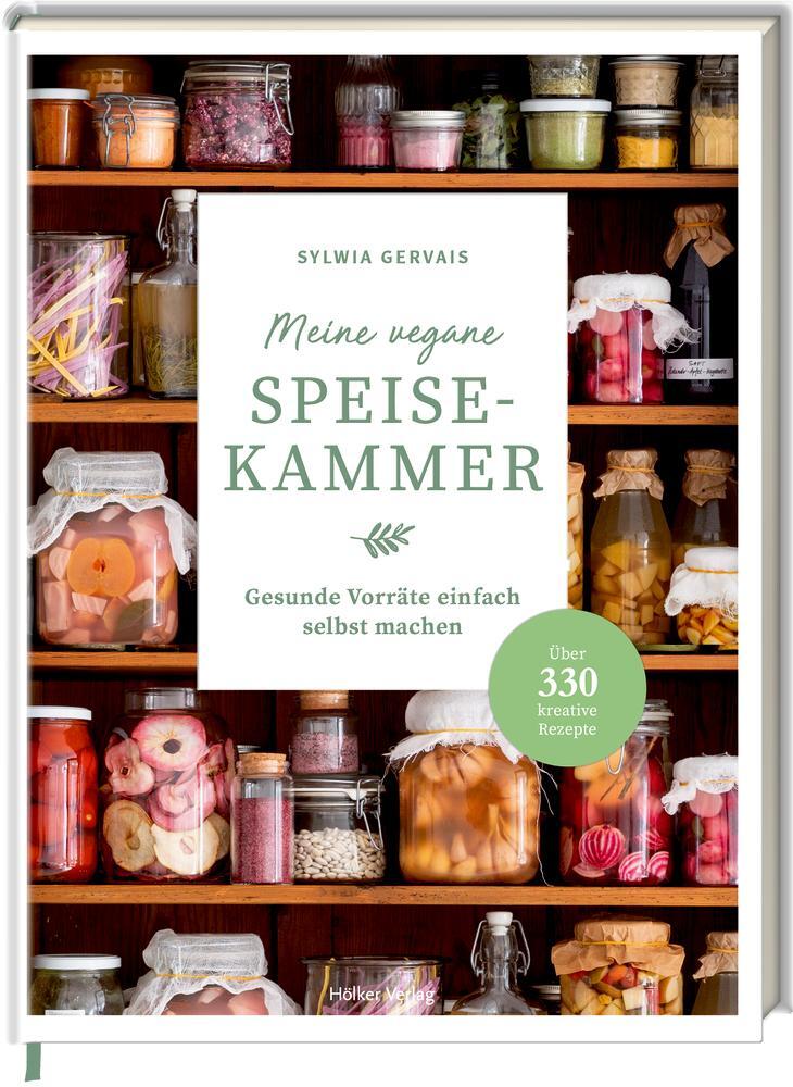 Cover: 9783881172738 | Meine vegane Speisekammer | Sylwia Gervais | Buch | 320 S. | Deutsch