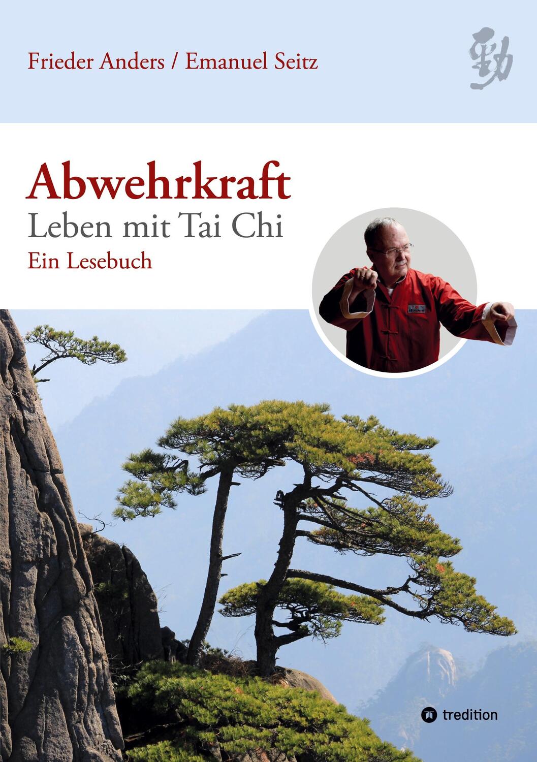 Cover: 9783384123176 | Abwehrkraft ¿ Leben mit Tai Chi | Ein Lesebuch | Emanuel Seitz (u. a.)