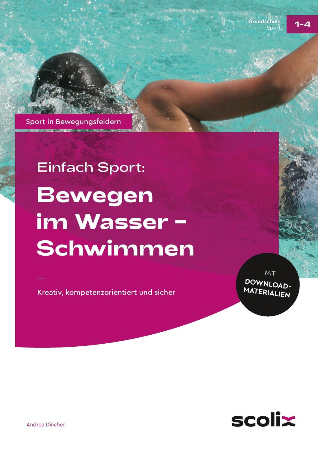 Cover: 9783403107194 | Einfach Sport: Bewegen im Wasser - Schwimmen | Andrea Dincher | Bundle