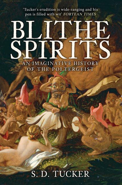 Cover: 9781445667287 | Blithe Spirits | An Imaginative History of the Poltergeist | Tucker