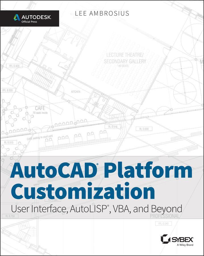 Cover: 9781118798904 | AutoCAD Platform Customization | Lee Ambrosius | Taschenbuch | 1152 S.