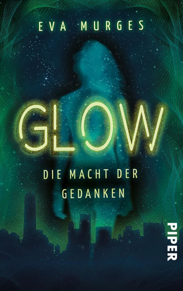 Cover: 9783492503709 | Glow - Die Macht der Gedanken | Roman | Eva Murges | Taschenbuch