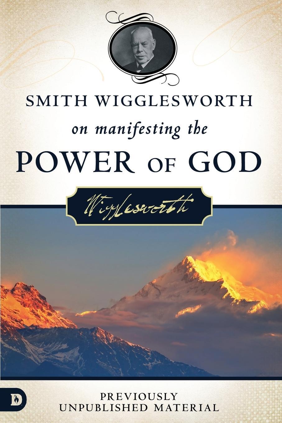 Cover: 9780768408614 | Smith Wigglesworth on Manifesting the Power of God | Wigglesworth