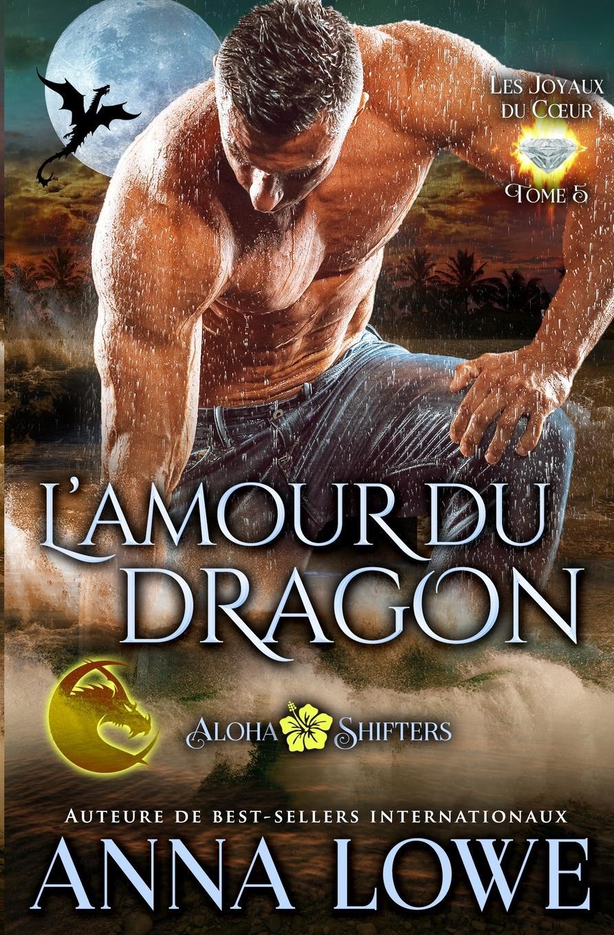 Cover: 9781953468741 | L'amour du dragon | Anna Lowe | Taschenbuch | Paperback | Französisch