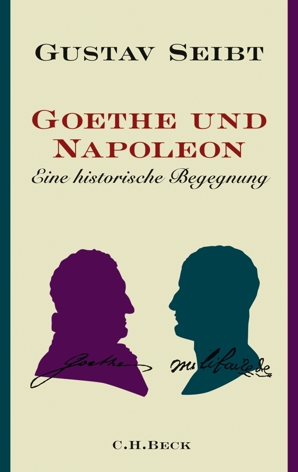 Cover: 9783406577482 | Goethe und Napoleon | Eine historische Begegnung | Gustav Seibt | Buch