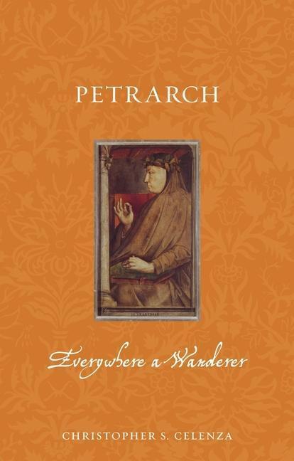 Cover: 9781789146738 | Petrarch | Everywhere a Wanderer | Christopher S. Celenza | Buch