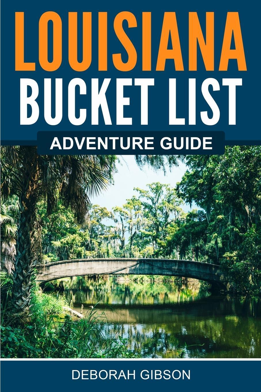 Cover: 9781957590103 | Louisiana Bucket List Adventure Guide | Deborah Gibson | Taschenbuch
