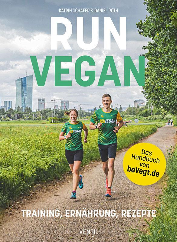 Cover: 9783955751517 | RUN VEGAN | Training, Ernährung, Rezepte | Katrin Schäfer (u. a.)