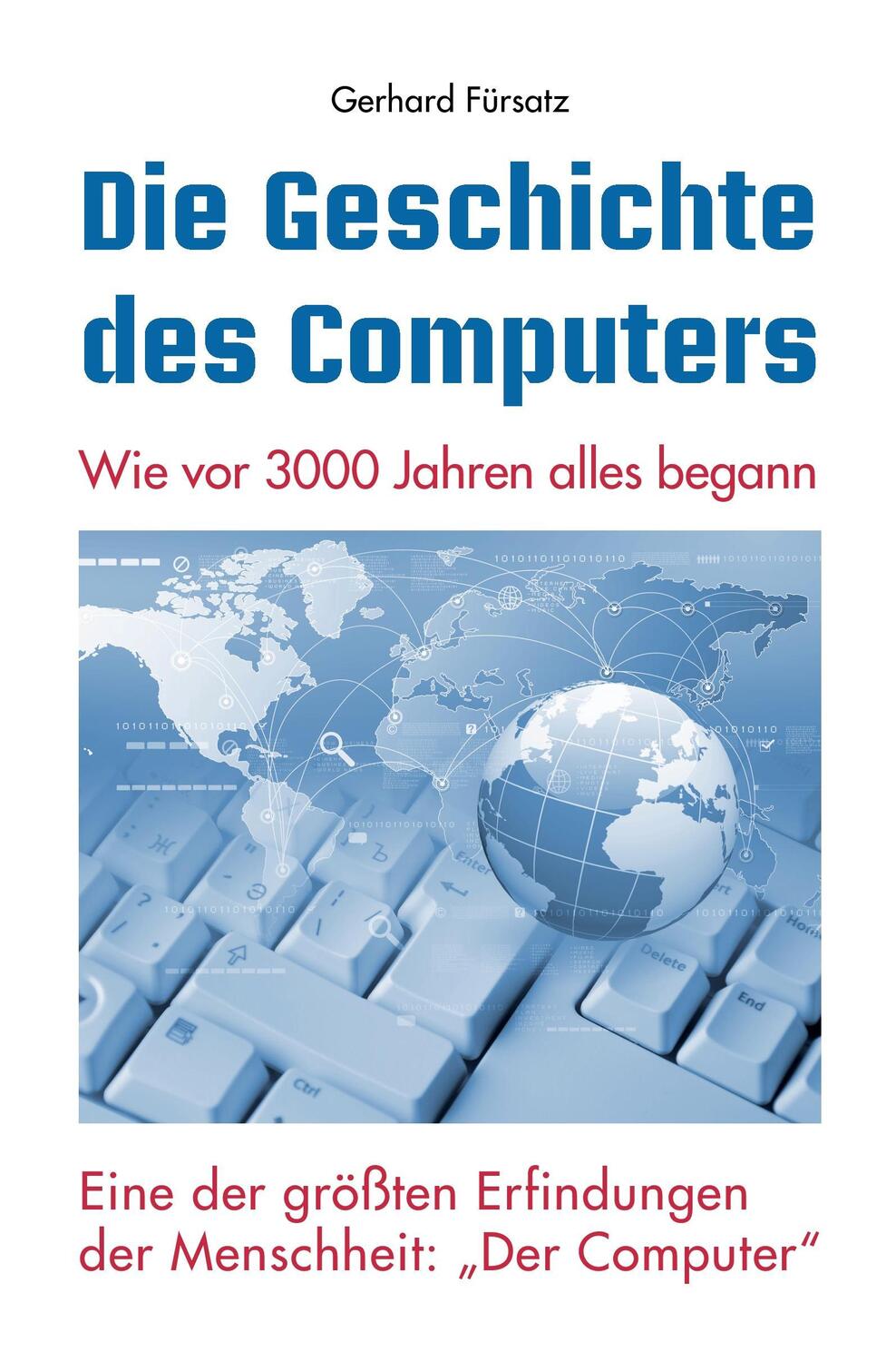 Cover: 9783868706055 | Die Geschichte des Computers | Gerhard Fürsatz | Taschenbuch