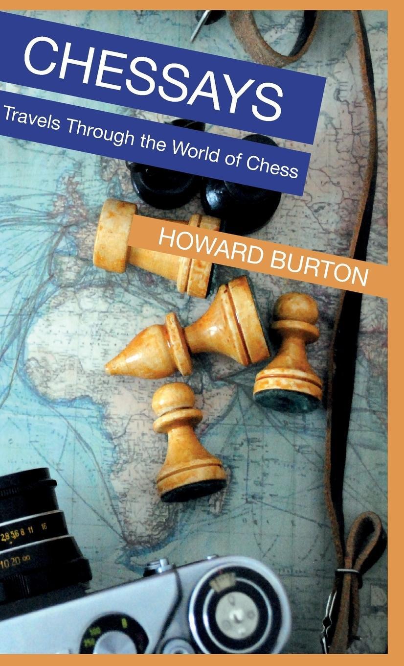 Cover: 9781771703352 | Chessays | Travels Through The World Of Chess | Howard Burton | Buch
