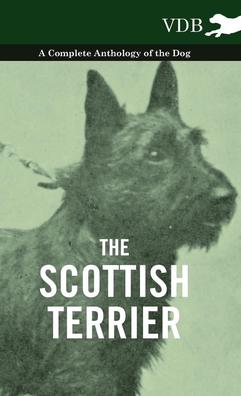 Cover: 9781445527734 | The Scottish Terrier - A Complete Anthology of the Dog | Various