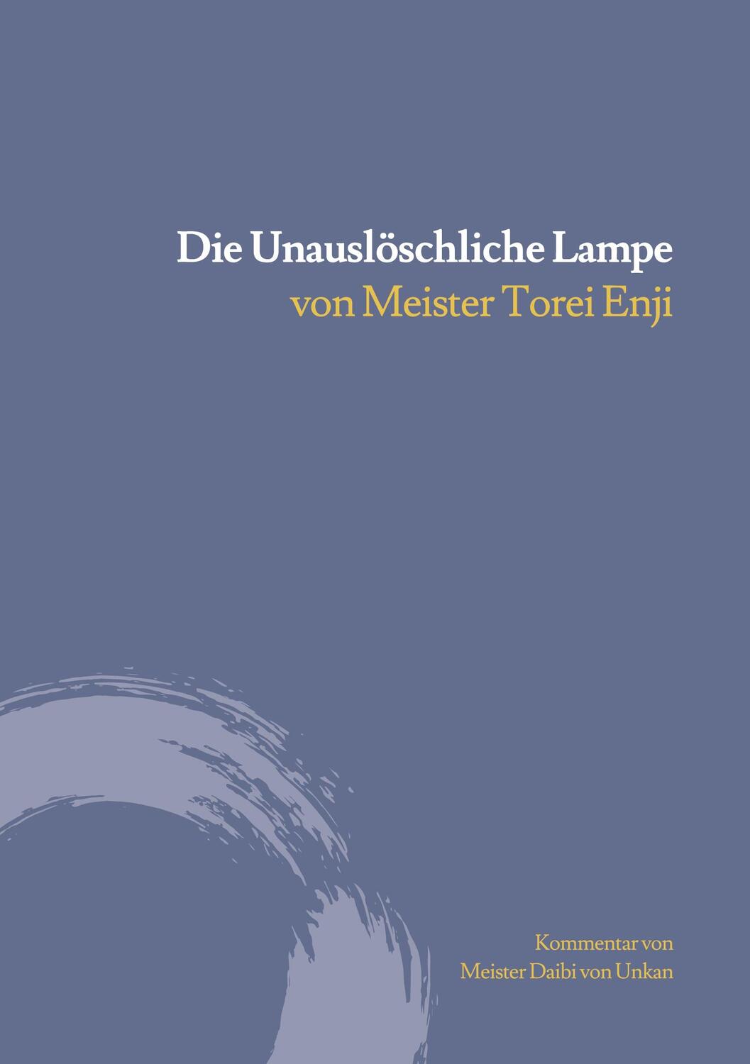 Cover: 9783752649123 | Die unauslöschliche Lampe | Meister Torei Enji | Taschenbuch
