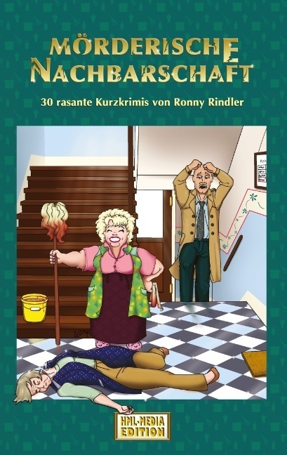 Cover: 9783734784989 | Mörderische Nachbarschaft | 30 rasante Kurzkrimis | Ronny Rindler