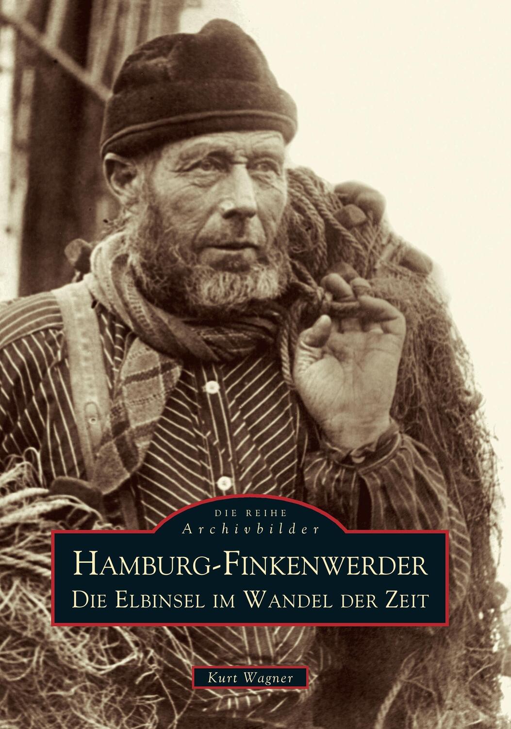 Cover: 9783897026223 | Hamburg-Finkenwerder | Die Elbinsel im Wandel der Zeit | Kurt Wagner