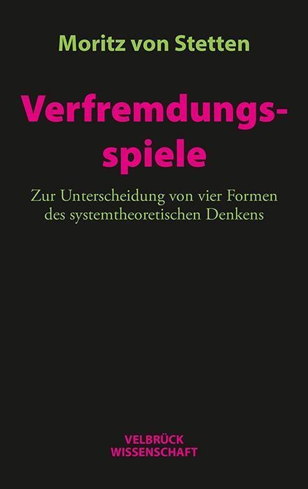 Cover: 9783958321571 | Verfremdungsspiele | Moritz von Stetten | Taschenbuch | 484 S. | 2018