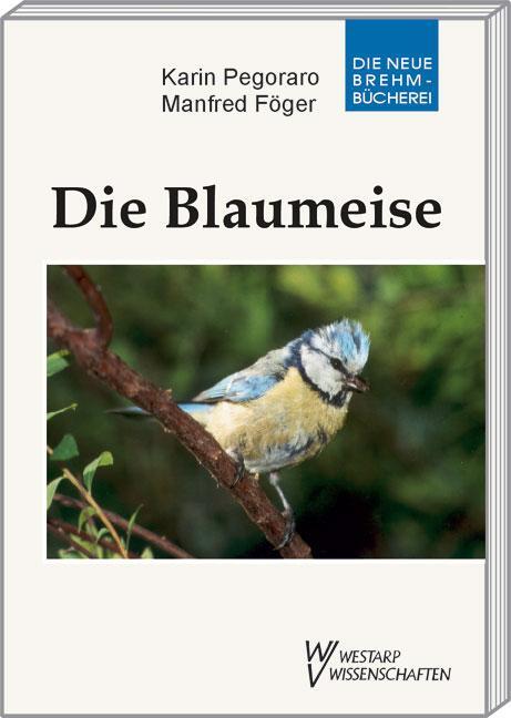 Cover: 9783894328627 | Die Blaumeise | Parus caeruleus | Manfred Föger (u. a.) | Taschenbuch