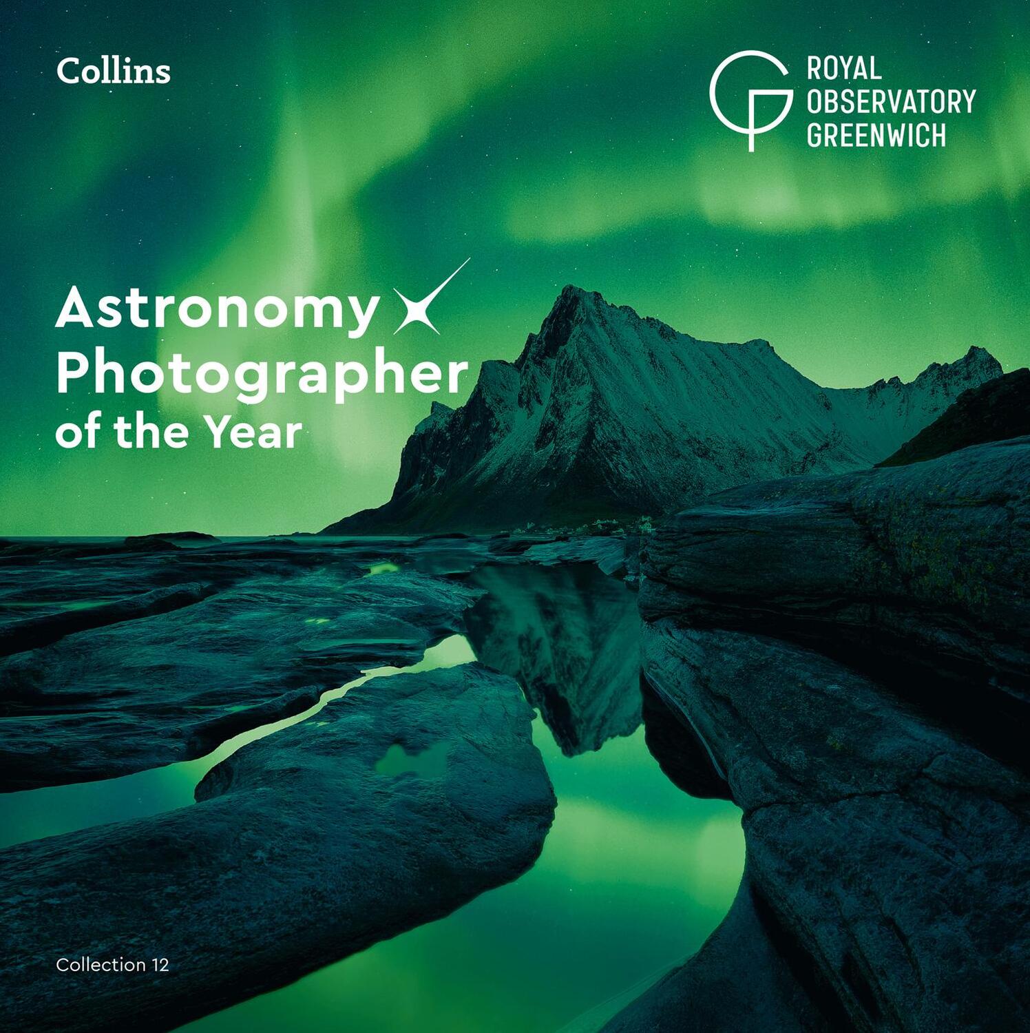 Cover: 9780008604318 | Astronomy Photographer of the Year: Collection 12 | Greenwich (u. a.)