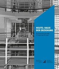 Cover: 9783954984411 | Heute: Haus der Erziehung | Wolfgang/Spohr, Julia Oleschinski | Buch