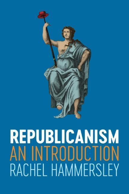 Cover: 9781509513420 | Republicanism | An Introduction | Rachel Hammersley | Taschenbuch