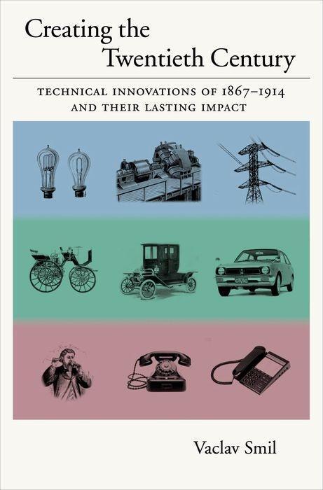 Cover: 9780195168747 | Creating the Twentieth Century: Technical Innovations of 1867-1914...
