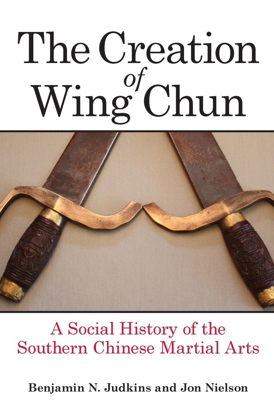Cover: 9781438456942 | The Creation of Wing Chun | Benjamin N. Judkins (u. a.) | Taschenbuch
