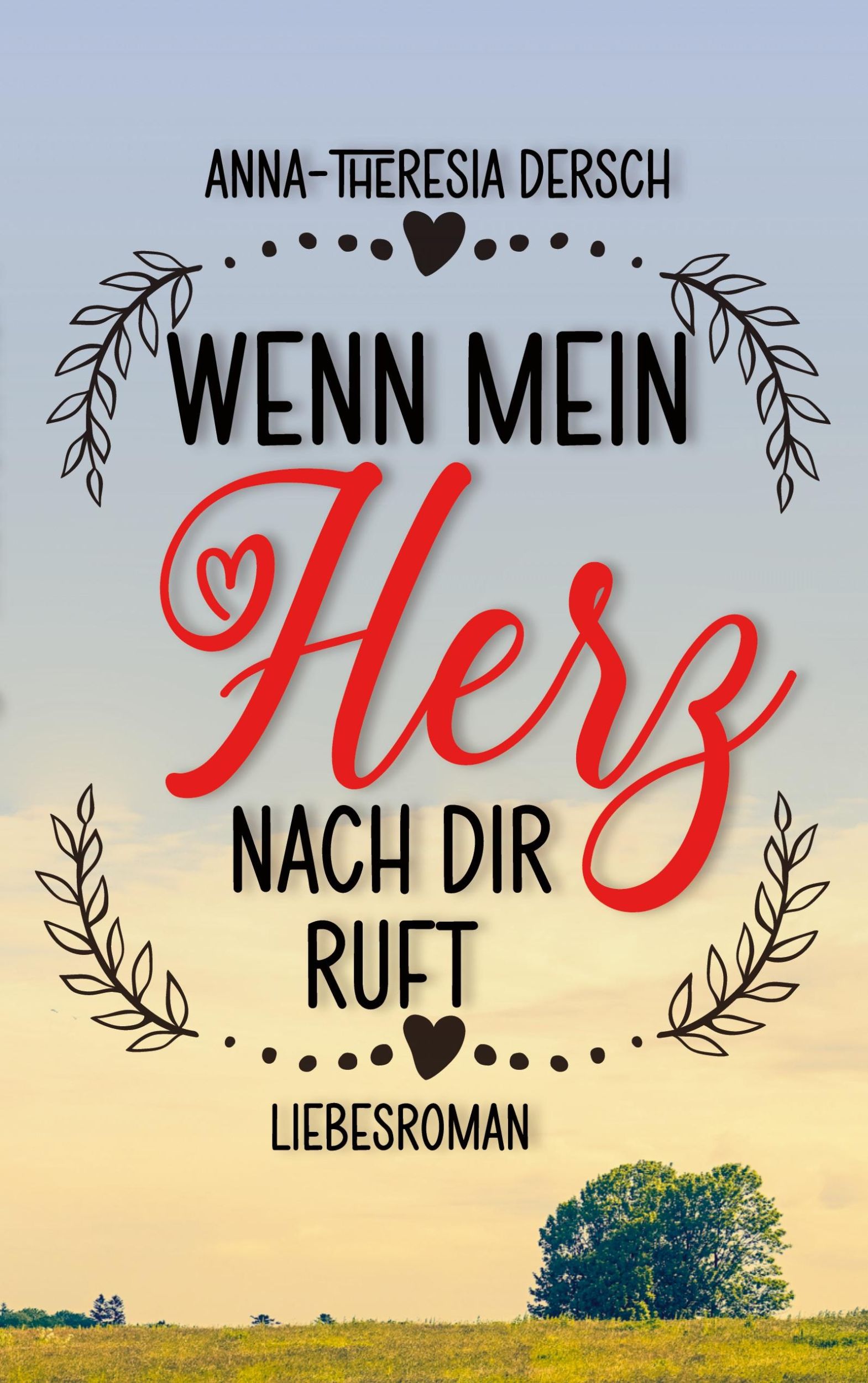 Cover: 9783739225784 | Wenn mein Herz nach dir ruft | Anna-Theresia Dersch | Taschenbuch