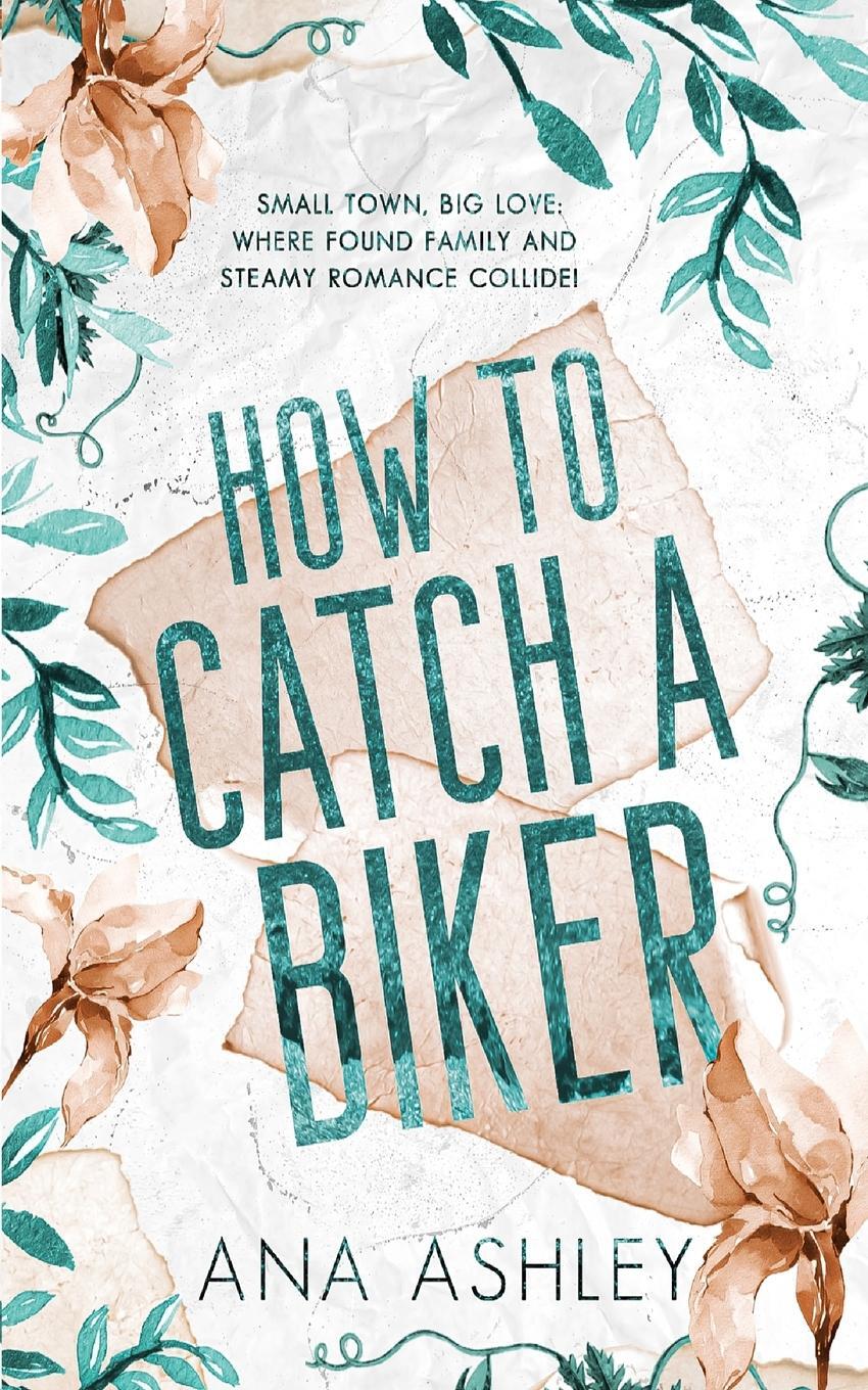 Cover: 9781915031099 | How to Catch a Biker | A May/December MM romance | Ana Ashley | Buch