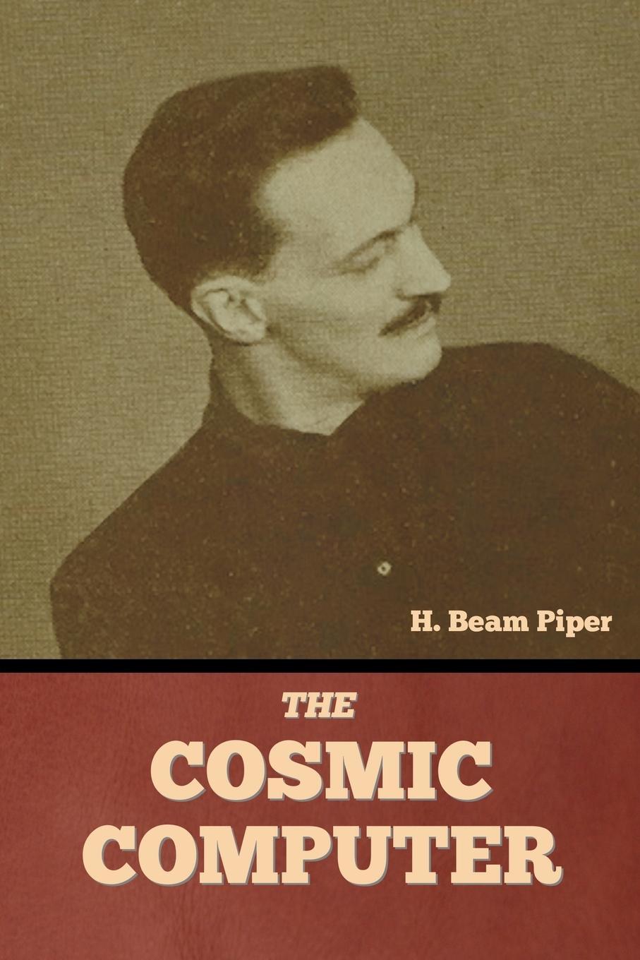 Cover: 9781644399989 | The Cosmic Computer | H. Beam Piper | Taschenbuch | Paperback | 2023
