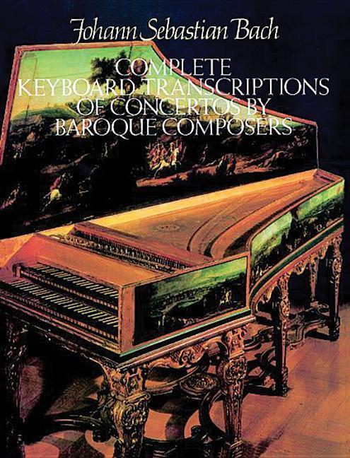 Cover: 9780486255293 | Complete Keyboard Transcriptions of Concertos | by Baroque Composers