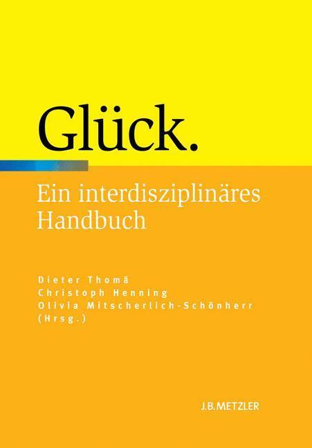 Cover: 9783476022851 | Glück | Ein interdisziplinäres Handbuch | Christoph Henning (u. a.)