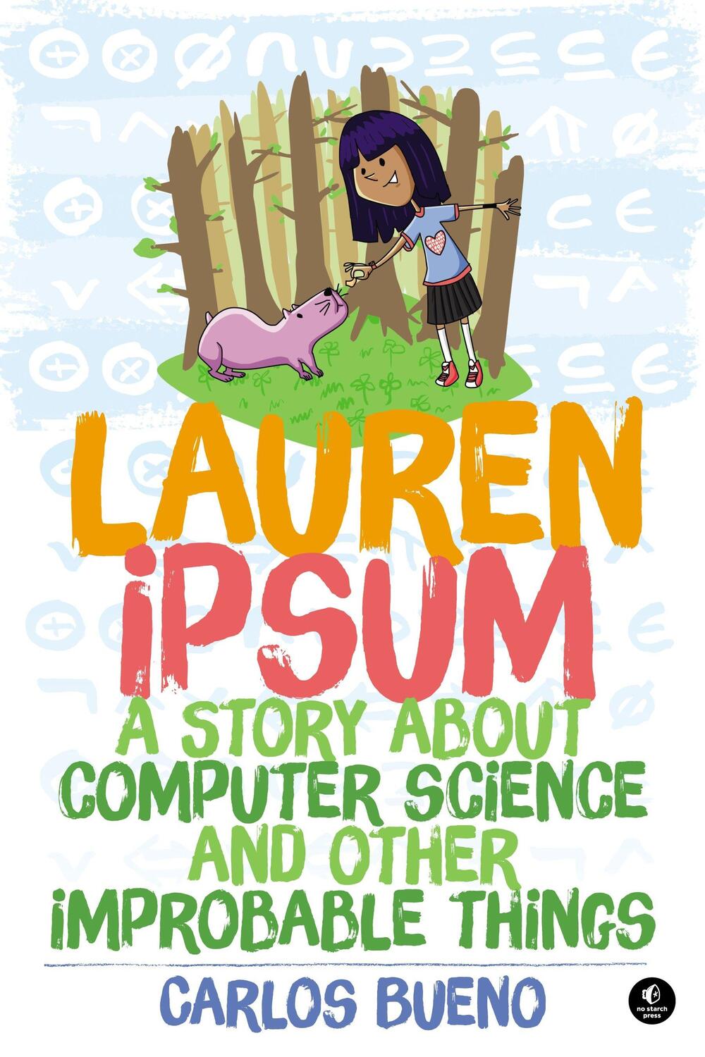 Cover: 9781593275747 | Lauren Ipsum: A Story about Computer Science and Other Improbable...