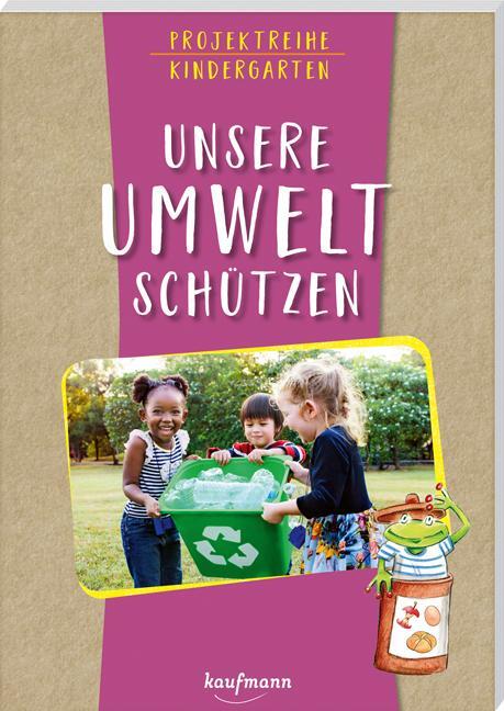 Cover: 9783780651891 | Projektreihe Kindergarten - Unsere Umwelt schützen | Anja Mohr | Buch