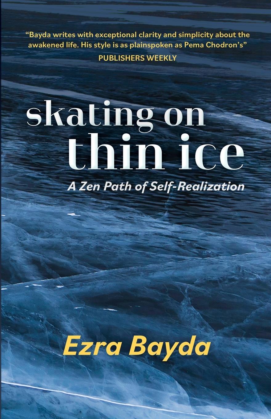 Cover: 9798986843216 | Skating on Thin Ice - A Zen Path of Self-Realization | Ezra Bayda