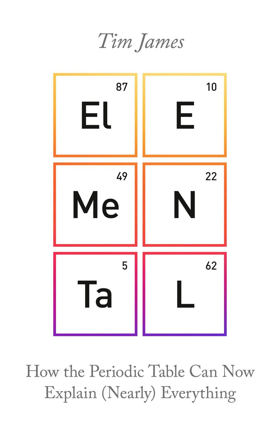 Cover: 9781472140944 | Elemental | How the Periodic Table Can Now Explain (Nearly) Everything